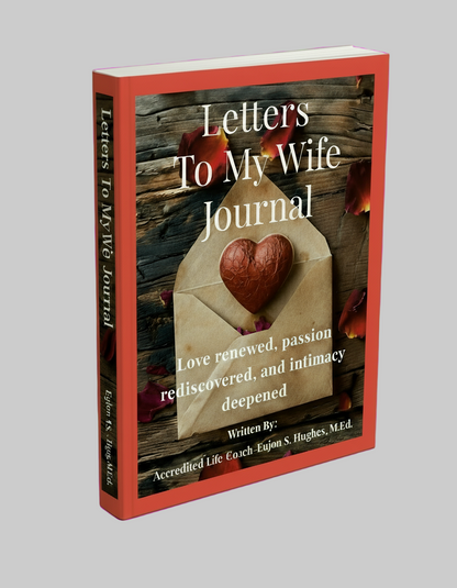 Letters To My Wife Journal— Love renewed, passion rediscovered, intimacy deepened.